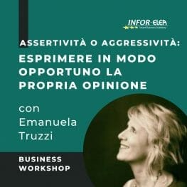 Esprimere la propria opinione: Assertività o aggressività workshop comunicazione con Emanuela Truzzi