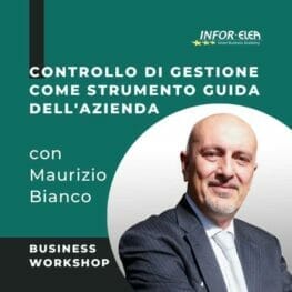 Business Workshop Controllo di gestione con strumento guida dell'azienda con Maurizio Bianco