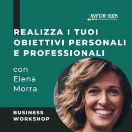 Realizza i tuoi obiettivi personali e professionali - con Elena Morra
