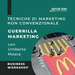 Business Workshop su Tecniche di marketing non convenzionale e Guerrilla Marketing con Umberto Mosca