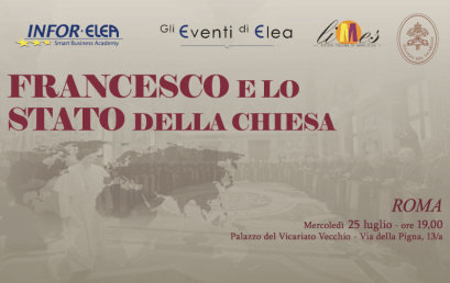 25 luglio 2018 – Evento Elea – Roma – Francesco e lo Stato della Chiesa
