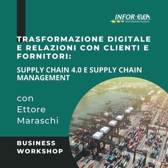 Trasformazione digitale e relazioni con clienti e fornitori: Supply Chain 4.0 e Supply Chain Management