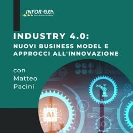 Workshop Industry 4.0: nuovi Business Model e approcci. all'innovazione con Matteo Pacini
