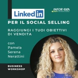 Workshop di LinkedIn per il Social Selling. Insieme alla docente Pamela Serena Nerattini imparerai ad utilizzare LinkedIn per raggiungere i tuoi obiettivi di vendita e promozione.