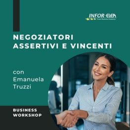 Negoziatori assertivi e sostenibilità Business workshop di INFOR ELEA con Emanuela Truzzi - Intensive master in Business Management