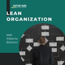 Workshop di Lean Organization con Alberto Bolzoni per INFOR ELEA - Organizzazione dei processi aziendali