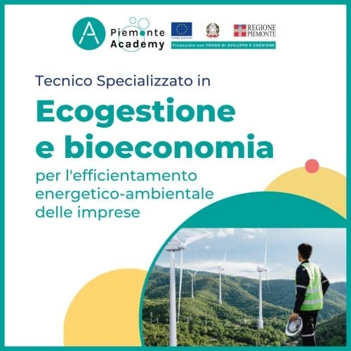 Accademia Piemonte per disoccupati - INFOR ELEA eroga il corso gratuito Tecnico Specializzato in Ecogestione e bioeconomia per l'efficientamento energetico-ambientale delle imprese